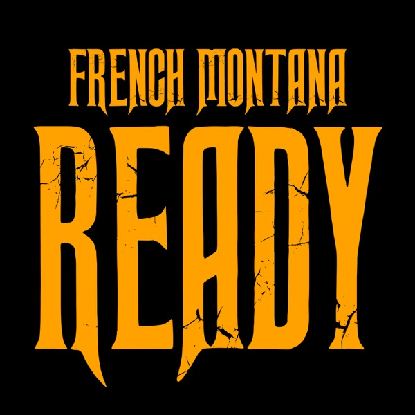 Ready / Intro - Single - French Montana