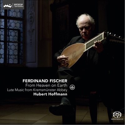 Ferdinand Fischer: From Heaven on Earth - Lute Music from Kremsmunster Abbey
