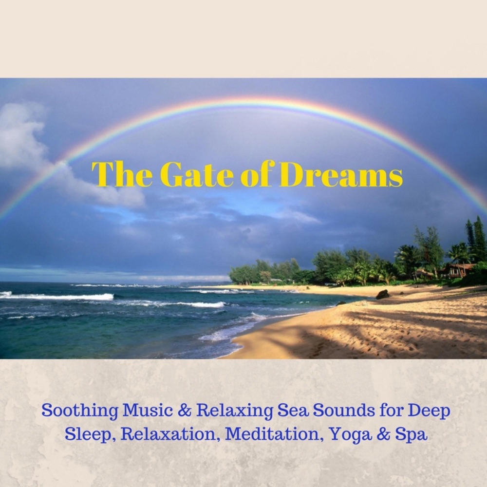 Обложка альбома «The Gate of Dreams (Soothing Music & Relaxing Sea Sounds for Deep Sleep, Relaxation, Meditation, Yoga & Spa)» — Dan Robinson