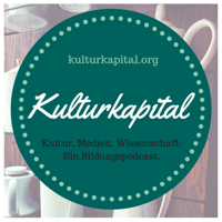 Kulturkapital - Ein Bildungspodcast podcast