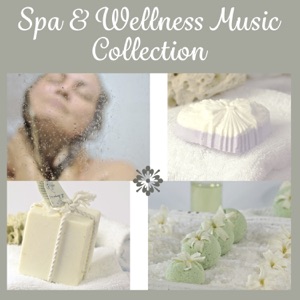 Spa & Wellness Music Collection – Background Music for Beauty Center, Massage, Spa, Wellness, Relaxation