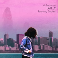 Lately (feat. Daphne) - Single - AR Ferdinand