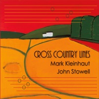 Cross Country Lines - Mark Kleinhaut & John Stowell