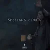 Além dos Cravos - Soberana Glória