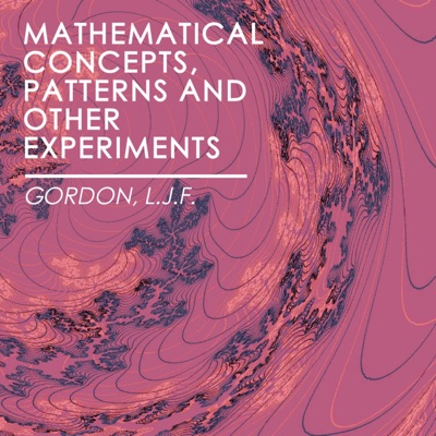 Mathematical Concepts, Patterns and Other Experiments - EP