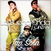 Tan Sola - Single - La Buena Onda Crew
