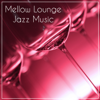 Mellow Lounge Jazz Music: Chilled Background, Poker Club, Casino Lounge, Elevator Music - Restaurant Background Music Academy