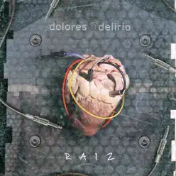 Raiz - Dolores delirio