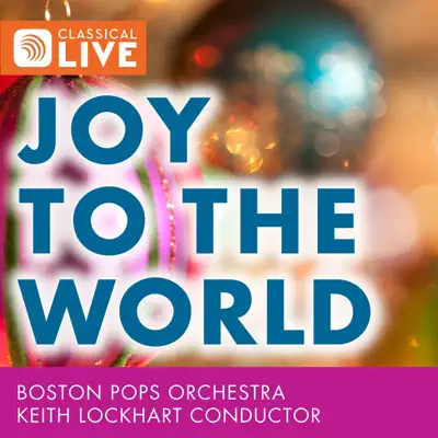Joy to the World - A Fanfare for Christmas Day - Single - Boston Pops Orchestra Joy to the World - A Fanfare for Christmas Day - Single - Boston Pops Orchestra