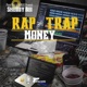 Rap and Trap Money