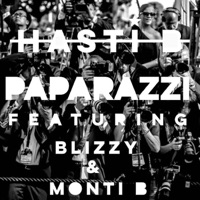 Paparazzi (feat. Blizzy & Monti.B) - Single - Hasti B