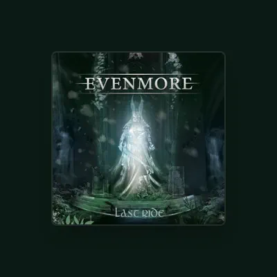 Listen to Evenmore, watch music videos, read bio, see tour dates & more!