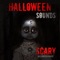Creepy Sound Effects (Halloween) - Scary Halloween Sounds lyrics