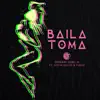 Stream & download Baila Toma (feat. Justin Quiles & Fuego) - Single