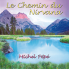 Le chemin du Nirvana - Michel Pépé