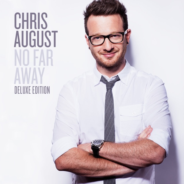Chris August No Far Away (Deluxe Edition) Album Cover