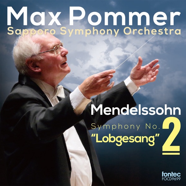 Mendelssohn: Symphony No. 2 in B-Flat Major Op. 52 ''Lobgesang''