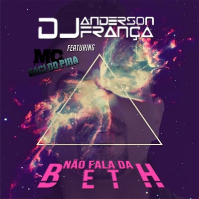 Não Fala da Beth (feat. MC Saci do Pira) - Single