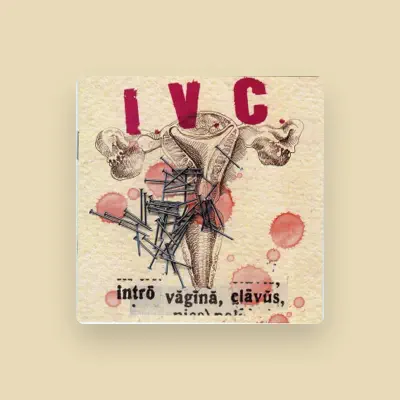 Listen to I.V.C, watch music videos, read bio, see tour dates & more!
