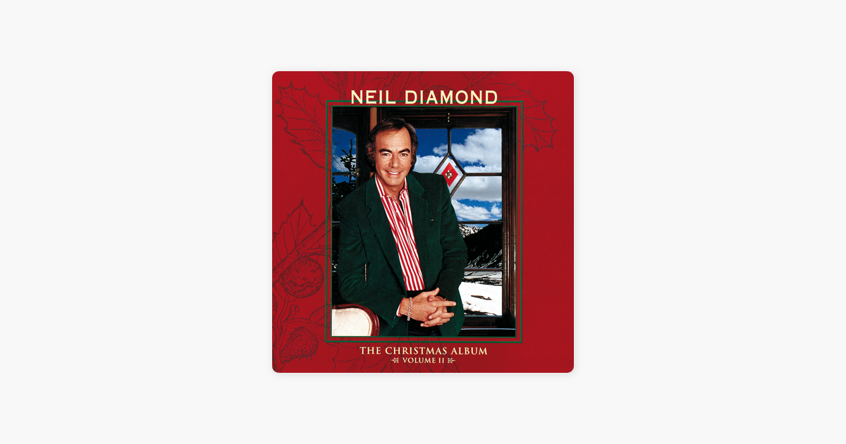 the christmas album vol ii by neil diamond on apple music neil diamond christmas album
