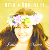 Remembering Napua - Amy Hanaiali'i