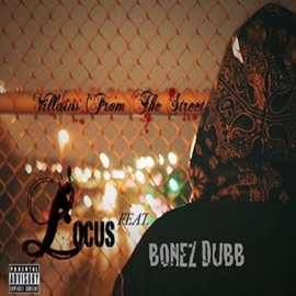 Villains from the Street (feat. Bonez Dubb) Locus