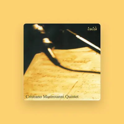 Listen to Cristiano Mastroianni Quintet, watch music videos, read bio, see tour dates & more!