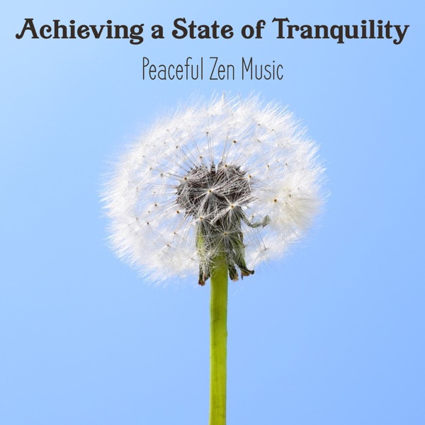 Achieving a State of Tranquility - Peaceful Zen Music for Meditation, Relaxing Yoga Exercise, Sleep Problems and Relieve Stress (Calming Water Ambient, Birds Sounds & Nature Songs)