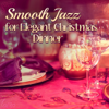 Smooth Jazz for Elegant Christmas Dinner - Instrumental Music for Special Day, Holiday Music for Xmas Party with Family, Eve at Home - Instrumental Music Ensemble