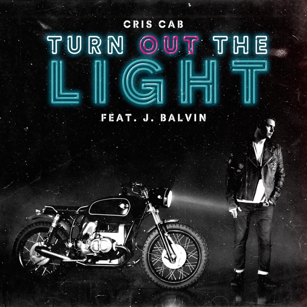 Turn out the Light (feat. J. Balvin) - Single - Cris Cab