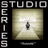 Aware (Studio Series Performance Tracks) - - EP