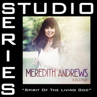 Meredith Andrews - Spirit of the Living God (Medium Key Performance Track Without Background Vocals)