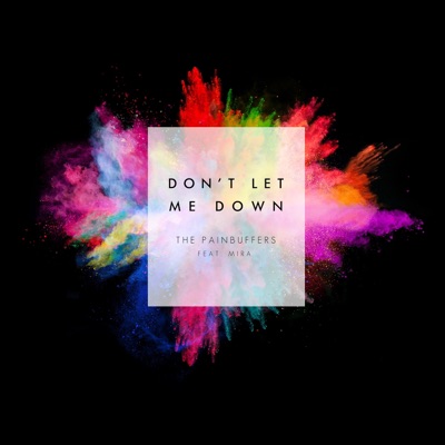 Don't Let Me Down (feat. Mira) - Single