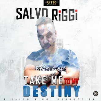 Take Me to My Destiny - Single by Salvo Riggi album reviews, ratings, credits