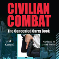 Civilian Combat: The Concealed Carry Book (Unabridged) - Skip Coryell Cover Art