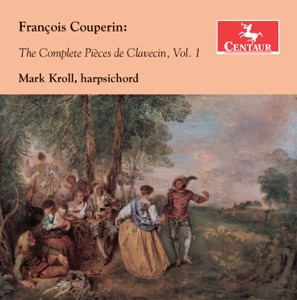 Couperin: The Complete Pièces de Clavecin, Vol. 1