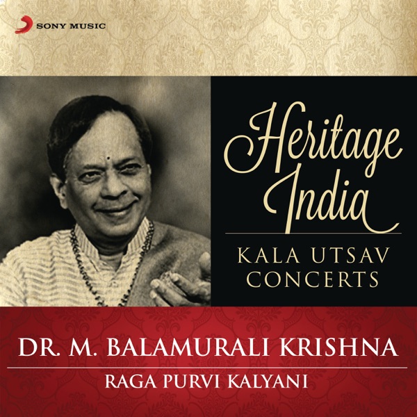 Heritage India (Kala Utsav Concerts) [Raga Purvi Kalyani]