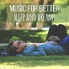 Music for Better Sleep and Dreams: New Age Sounds to Cure Insomnia, Soothing Sounds for Better Sleep and Slumber, Calm Mind and Relaxed Body