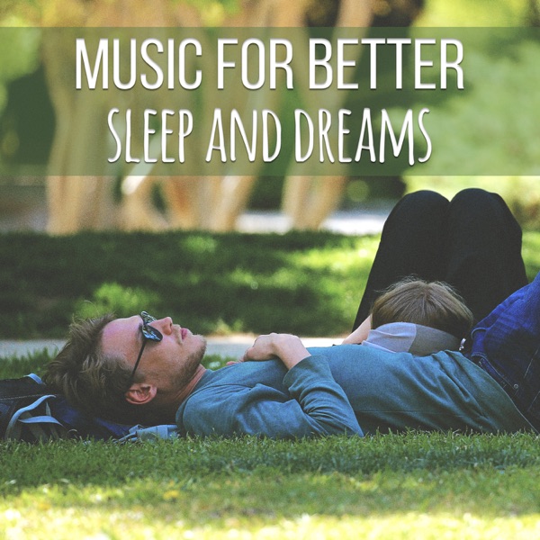 Music for Better Sleep and Dreams: New Age Sounds to Cure Insomnia, Soothing Sounds for Better Sleep and Slumber, Calm Mind and Relaxed Body