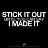 Stick It out Until You Can Say I Made It (Motivational Speech) - Single