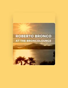 Roberto Broncoを聴いたり、ミュージックビデオを鑑賞したり、経歴やツアー日程などを確認したりしましょう！