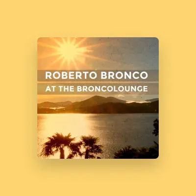 Listen to Roberto Bronco, watch music videos, read bio, see tour dates & more!