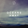 Oceans Away - A R I Z O N A