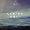 Oceans Away - A R I Z O N A