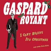 Gaspard Royant - Christmas Time Again (with Eli "Paperboy" Reed)