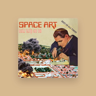 Dengarkan Space Art, tonton video musik, baca bio, lihat tanggal tur & lainnya!