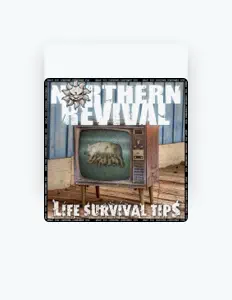 Escucha a Northern Revival, mira videos musicales, lee su biografía, consulta las fechas de las gira y más.