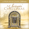 A Holiday Jazz Celebration: A Swingin' Christmas