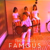Famous - Single - Thom Hell