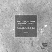 Timelapse EP - Dead Space, Mr. Lekka & Suddenly Strange